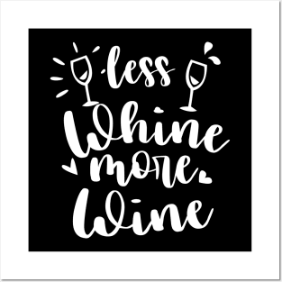 Less Whine More Whine -  Wine Lover Tshirt Posters and Art